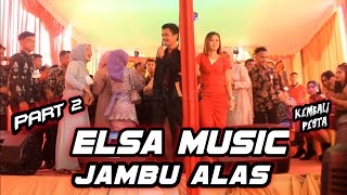 PART 2 ELSA MUSIC LIVE JAMBU ALAS TEGINENENG || ELSA MUSIC OFFICIAL 2022