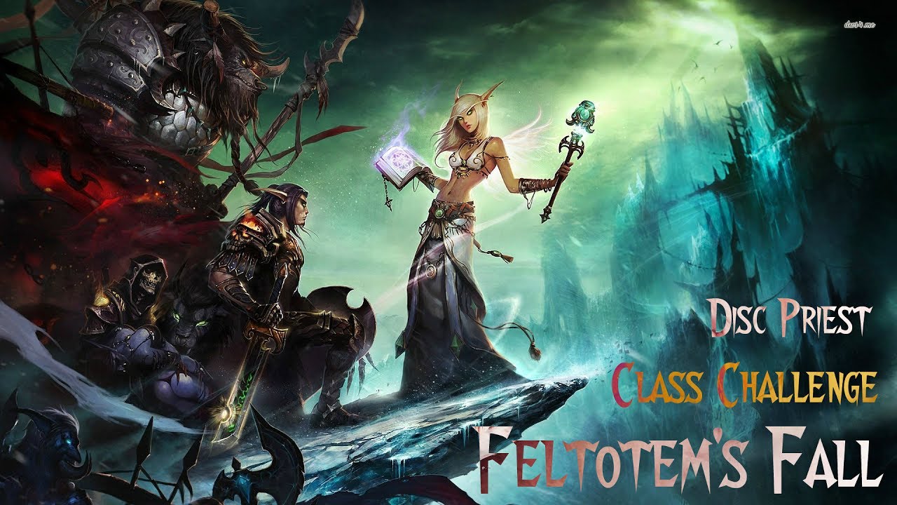 [7.2.5] [Feltotem's Fall] Class Challenge - Disc Priest