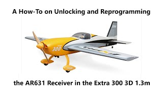 Unlocking and Reprogramming a Spektrum Smart AS3X/SAFE Receiver in an Eflite Extra 300 1.3m