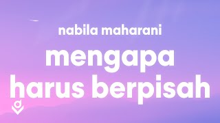 Nabila Maharani - Mengapa Harus Berpisah (Lyrics)