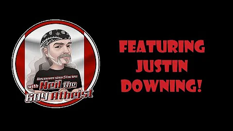 Deconversion Stories Featuring Justin Downing!