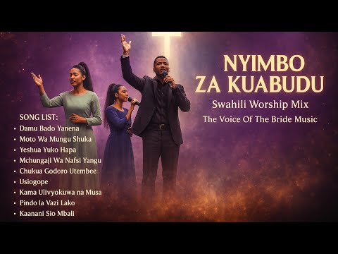 NYIMBO ZA KUABUDU SWAHILI WORSHIP SONGS