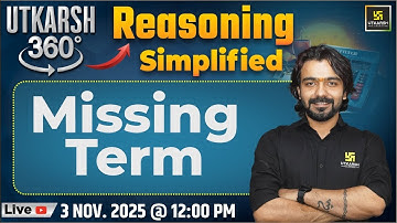 Missing Term | Reasoning Simplified | Utkarsh 360 Series #38 | Akshay Sir