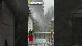 Hail in N.J. during intense thunderstorm