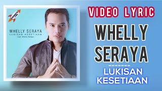 Whelly Seraya - Lukisan Kesetiaan ( Video Lyrics) #lirik