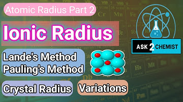 Ionic radius (Atomic Radius Lecture part 2) ~ Basic to Advance level ~ for B.S, M.S, M.phil