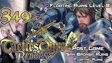 Tactics Ogre: Reborn - Walkthrough - Ep. 349: Floating Ruins Level 8 [PG-122] [SBFR-8]