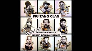Wu-Tang Clan - Shame On A Nigga (Bruno Borlone Remix ft. Navarro en la Casa)