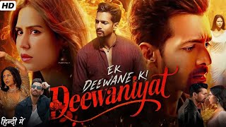 EK DEEWANE KI DEEWANIYAT | Harshvardhan Rane | Sonam Bajwa | Bollywood Latest Love Story Movie 2025