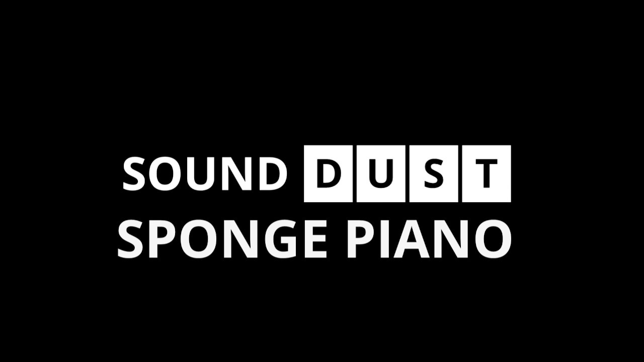 SPONGE PIANO by Sound Dust- talkthrough 