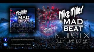 Mike Miller & Mad Beat - 'NeurotiX' Live DJ Set (July 2017)