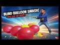 Blind Balloon Smash Challenge😃 #battleground #game #balloongame #funnyvideo