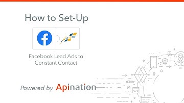 How to set-up the Facebook Lead Ads to Constant Contact integration by API Nation
