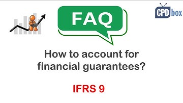 How to Account for Financial Guarantees (IFRS 9)? - CPDbox answers