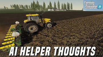 FARMING SIMULATOR 22 AI HELPERS AND MY THOUGHTS
