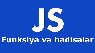 Funksiyalara və hadisələrə giriş - Javascript dərsləri