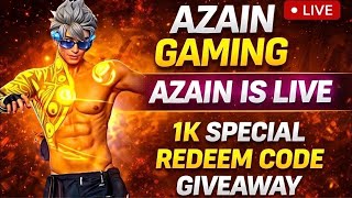 AZAIN GAMING LIVE 🔴 | 1K SPECIAL REDEEM CODE GIVEAWAY | FREE FIRE LIVE