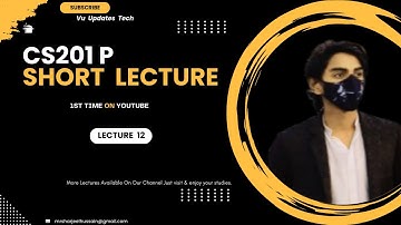 CS201P Lecture 12 | CS201P Short Lecture 12 | CS201 Practical Lecture 12 | by mr sharjeel hussain