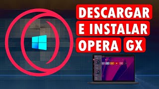 Cómo descargar Opera GX | Navegador GAMER | 2023