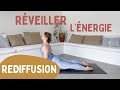 Rveille ton corps et amliore ton niveau dnergie avec cette routine de yoga dynamique