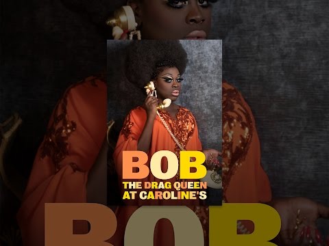 Bob The Drag Queen: Live At Caroline's