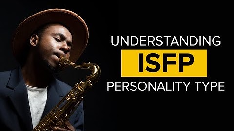 Understanding the ISFP Personality Type: The Composer or The Adventurer