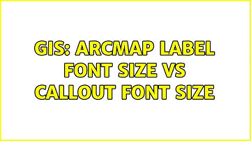 GIS: ArcMap label font size vs callout font size (2 Solutions!!)