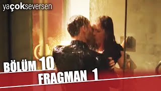 Ya Çok Seversen 10. Bölüm Fragmanı | Ateş ve Leyla Birlikte Oluyor!