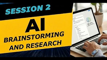 Session 2: AI brainstorming and research.
