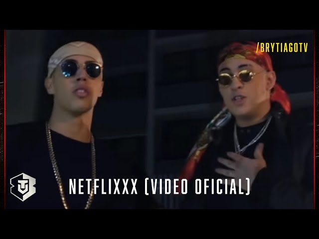 Brytiago x Bad Bunny - NETFLIXXX (Video Oficial) class=