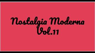 Nostalgia Moderna Vol.11