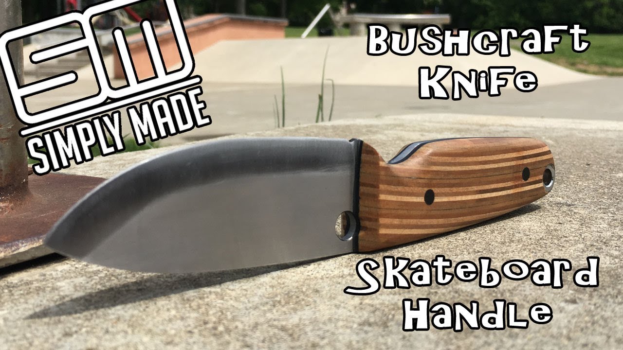 Bushcraft Knife Skateboard Handle YouTube