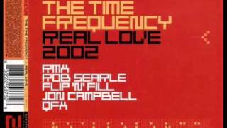 The Time Frequency - Real Love 2002 (Flip N Fill 7Inch Edit)