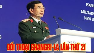 Đoàn cấp cao BQP Việt Nam tham gia Đối thoại Shangri-La lần thứ 21
