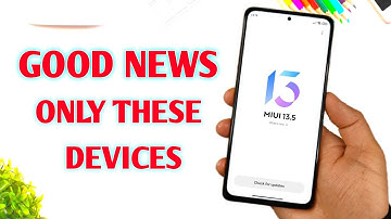 END OF LIFE! MIUI 13.5+ ANDROID 12L? ONLY FOR THESE DEVICES | MIUI 13.5 DEVICES