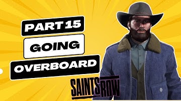 SAINTS ROW GAMEPLAY WALKTHROUGH (4K FPS) - PART 15 GOING OVERBOARD - NO COMMENTARY