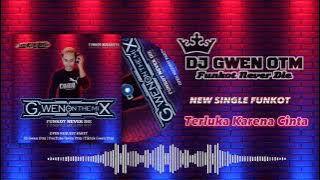 DJ TERLUKA KARENA CINTA | VIRAL TIKTOK | DJ GWEN OTM