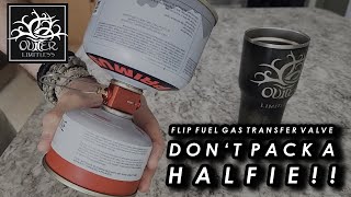 Flip Fuel Gas Transfer Valve: Save Some Space...Save Your Gas...Don&#39;t Pack a Halfie!!