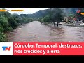 Un temporal azotó a Córdoba: arroyos desbordados, calles anegadas y alerta naranja para este domingo