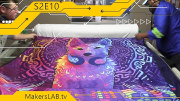 MakersLAB.TV S2E10 - Interview of Full Picture Sublimation Printing Fabric, Demo on Throw Blanket