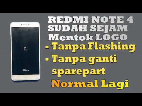 Cara Mengatasi Stuck logo mentok logo MI Xiaomi redmi Note 4