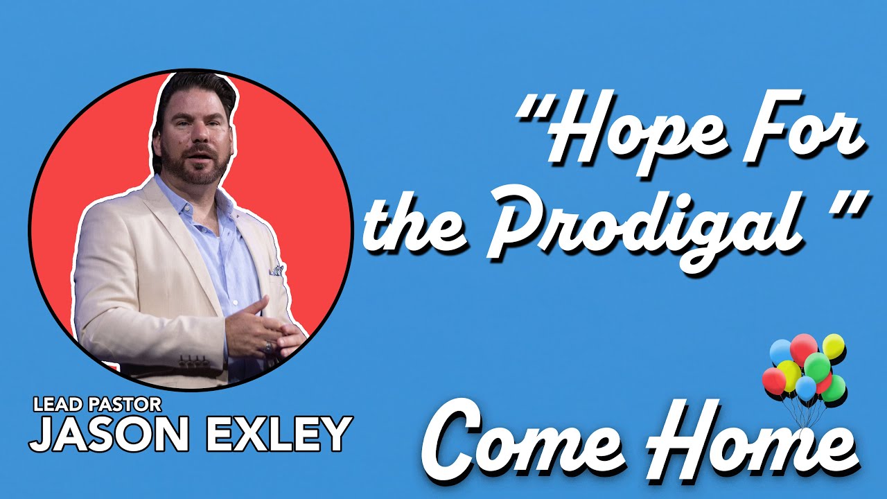 Hope For the Prodigal: Easter Sunday | LC Midlo | Jason Exley