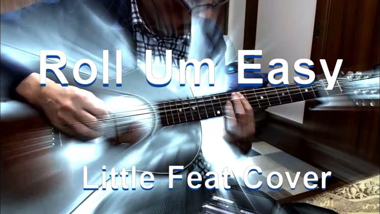 Roll Um Easy Little Feat Cover YouTube