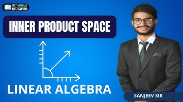 Inner Product Space I Linear algebra | Sanjeev Sir | Mathophilic Education