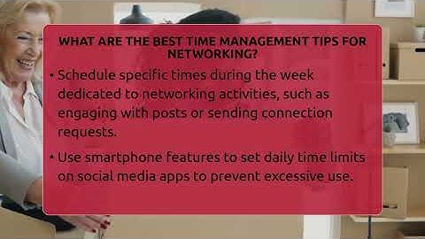 What Are The Best Time Management Tips For Networking? - Everyday-Networking