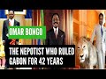 Biography of Omar Bongo: The Dictator Who Ruled Gabon for 42 Years