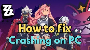 How To Fix Zenless Zone Zero Crashing On PC | Fix Zenless Zone Zero Crashes At Startup/Launch on PC