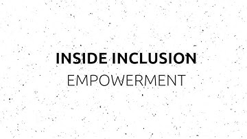Inside Inclusion: How Can We Become Empowered?