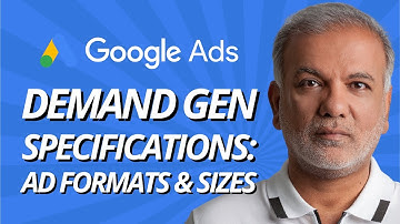 Google Ads Demand Gen Campaign Specifications: Ad Formats, Sizes, and Best Practices