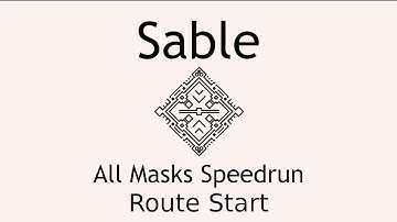 Sable Speedrun - All Masks Route Start Proposal